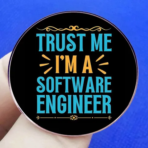 Trust Me I'm A Software Engineer Humorous Badge Electroplated Alloy Brooch Pin For Programmers Tech Gift Round Button Badge Accessory