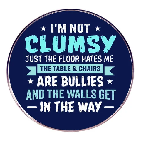 Pin de Esmalte Divertido Cita I Am Not Clumsy Insignia Redonda de Aleación Broche Regalo Humor Joyería para Mochilas