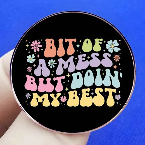 Broche Ronde en Alliage Bit Of A Mess But Doing My Best Vintage Floral Étoile Slogan Inspirant Badge en Métal Bijoux Unisexe