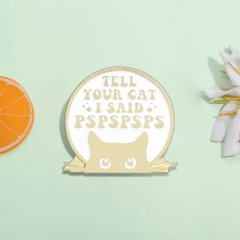 Tell Your Cat I Said Pspspsps Funny Enamel Pin Cute Gold Metal Cat Silhouette Round Badge Brooch For Bags Jackets Jewelry