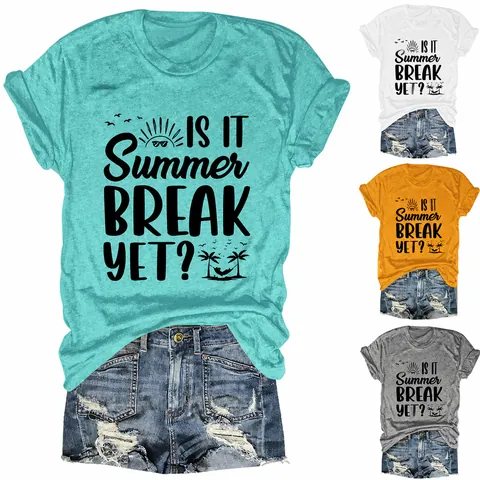 Damen Casual Is It Summer Break Yet Buchstaben Druck T-Shirt Baumwolle Atmungsaktiv Rundhals Kurzarm Urlaub Mode Top