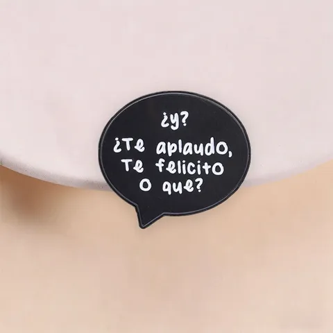 Funny Spanish Quote Speech Bubble Brooch Metal Zinc Alloy Badge Pins Decor For Clothes Backpack Hat Unisex Jewelry Gift
