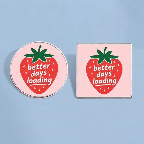 Erdbeere Emaille Pin Better Days Loading Rosa Frucht Brosche Niedliche Zinklegierung Revers Abzeichen Für Kleidung Taschen Damen