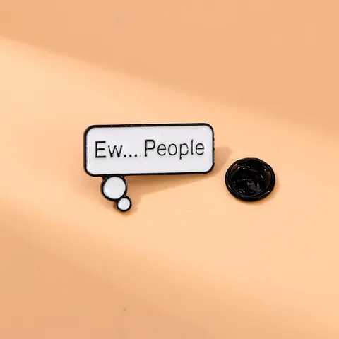 Funny Ew People Sarcastic Enamel Pin Cartoon Speech Bubble Alloy Brooch Badge For Clothes Bags Unisex Decorative Jewelry Gifts