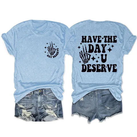 Damen Casual Loose Fit Baumwolle Rundhalsausschnitt T-Shirt Have The Day You Deserve Buchstaben Druck Skelett Grafik Kurzarm Top