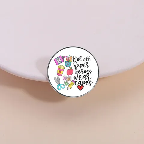 Cartoon School Stationery Brooch Not All Super Heroes Wear Capes Zinc Alloy Badge Round Square Pin Jewelry Gift For Teachers Students