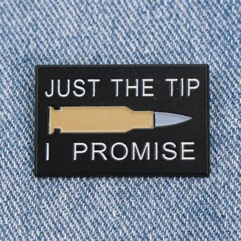 Broche en Alliage Émaillé Slogan Humoristique Just The Tip I Promise Design Balle Badge Rectangulaire en Métal Accessoire de Bijoux