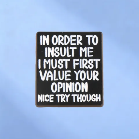 Alloy Ironic Slogan Pin Brooch I Must First Value Your Opinion Enamel Badge Funny Quote Jewelry For Bag Decor Women Gift
