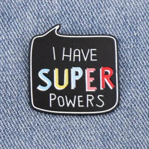 Original Design Alloy Speech Bubble Enamel Brooch Pin I Have Super Powers English Slogan Badge For Backpack Clothes Decoration Unisex Accessory