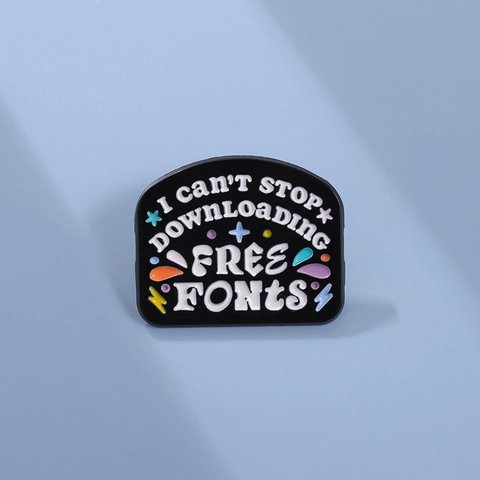 Spilla In Smalto Divertente Slogan I Can't Stop Downloading Free Fonts Spilla In Lega Di Zinco Per Zaino Vestiti