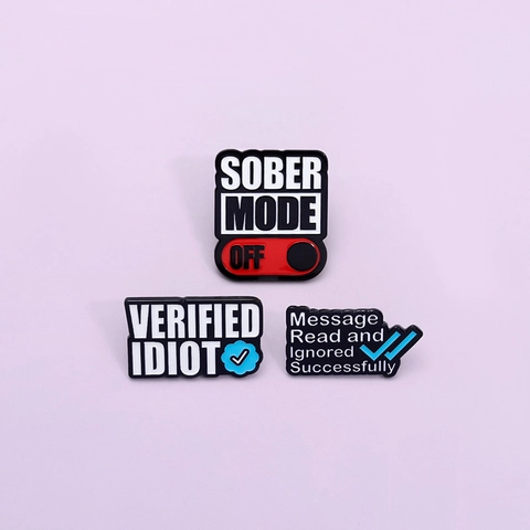 Funny Creative English Phrases Enamel Pins Alloy Metal Cartoon Badges For Clothing Bags Verified Idiot Sober Mode Enamel Brooches