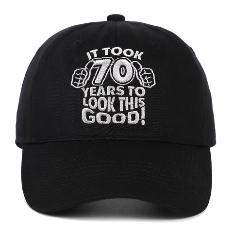 Funny 70th Birthday Gift Baseball Cap Cotton Embroidered Adjustable Hat For Men Women It Took 70 Years To Look This Good