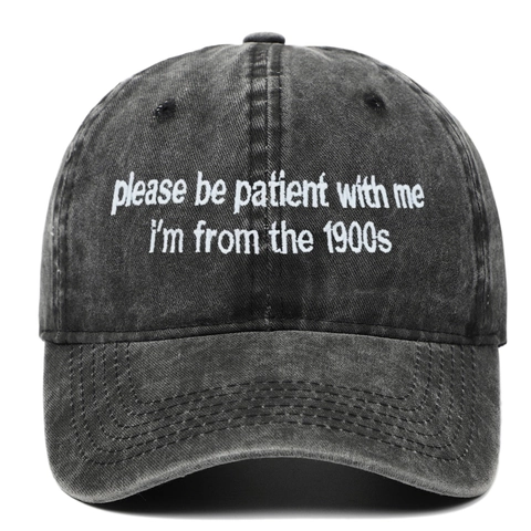 Cappellino Da Baseball In Cotone Lavato Retro Con Ricamo Please Be Patient I'm From The 1900s Vintage Dad Hat