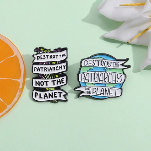 Alloy Enamel Pin Destroy The Patriarchy Not The Planet Brooch Feminist Environmentalist Slogan Metal Badge Jewelry Gift
