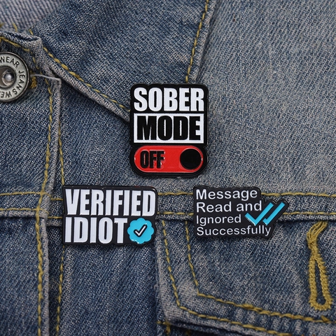 Funny Creative English Phrases Enamel Pins Alloy Metal Cartoon Badges For Clothing Bags Verified Idiot Sober Mode Enamel Brooches