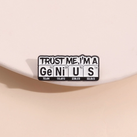 Δημιουργική Επιστημονική Trust Me I Am A Genius Χημικό Στοιχείο Καρφίτσα Σμάλτου Από Κράμα Ψευδαργύρου Για Σακίδιο Αξεσουάρ Ρούχων
