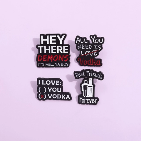 Humorvolle Legierung Emaille Pin Abzeichen All You Need Is Vodka Best Friends Forever Hey There Demons Kreative Buchstaben Brosche
