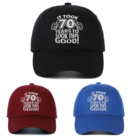 Funny 70th Birthday Gift Baseball Cap Cotton Embroidered Adjustable Hat For Men Women It Took 70 Years To Look This Good