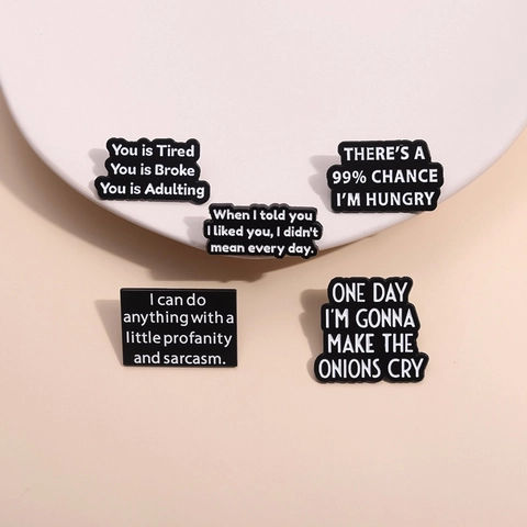 Spilla In Smalto Con Citazioni Sarcastiche Divertenti Distintivo In Metallo Con Slogan Nero Spilla In Lega Di Zinco Per Giacca Di Jeans