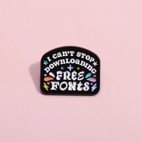 Spilla in Smalto Creativa I Can't Stop Downloading Free Fonts Citazione Pin Distintivo Artistico in Lega Per Vestiti