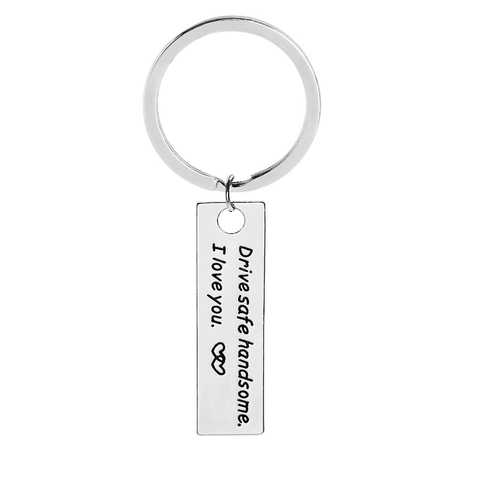 Drive Safe Handsome I Love You Gegraveerde Sleutelhanger Legering Rechthoek Hart Hanger Sleutelring Cadeau Voor Hem Man Vriend