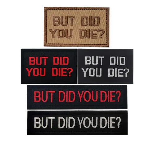 But Did You Die Moral Taktischer Patch Bestickter Stoff Klettverschluss DIY Bekleidung Abzeichen Zubehör