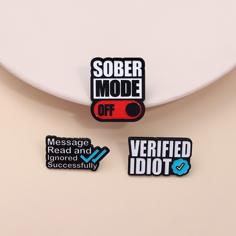 Funny Text Enamel Pins Set Zinc Alloy Verified Idiot Message Read and Ignored Successfully Sober Mode Off Brooch Badge For Clothing Backpack Lapel Decorative Gift Unisex Fashion Accessories