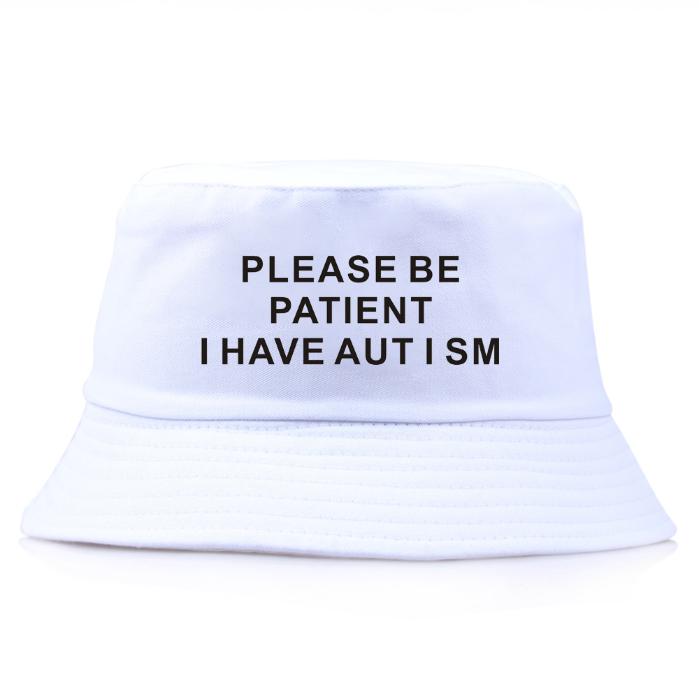 Please Be Patient I Have Autism Printed Cotton Bucket Hat Sun Protection Outdoor Casual Fisherman Hat For Adults Men Women Summer Sun Shade Travel Cap