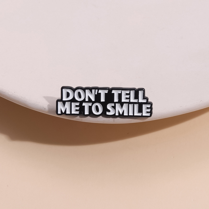 Don't Tell Me To Smile Enamel Pin Zinc Alloy Geometric Letter Brooch Badge For Clothes Bags Minimalist Fashion Jewelry Gift For Women Men
