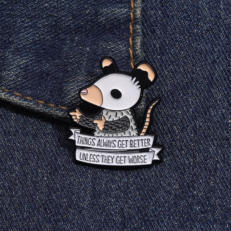 Funny Opossum Enamel Brooch Pin Things Always Get Better Unless They Get Worse Slogan Zinc Alloy Badge For Backpack Clothing Jacket Decoration Gift
