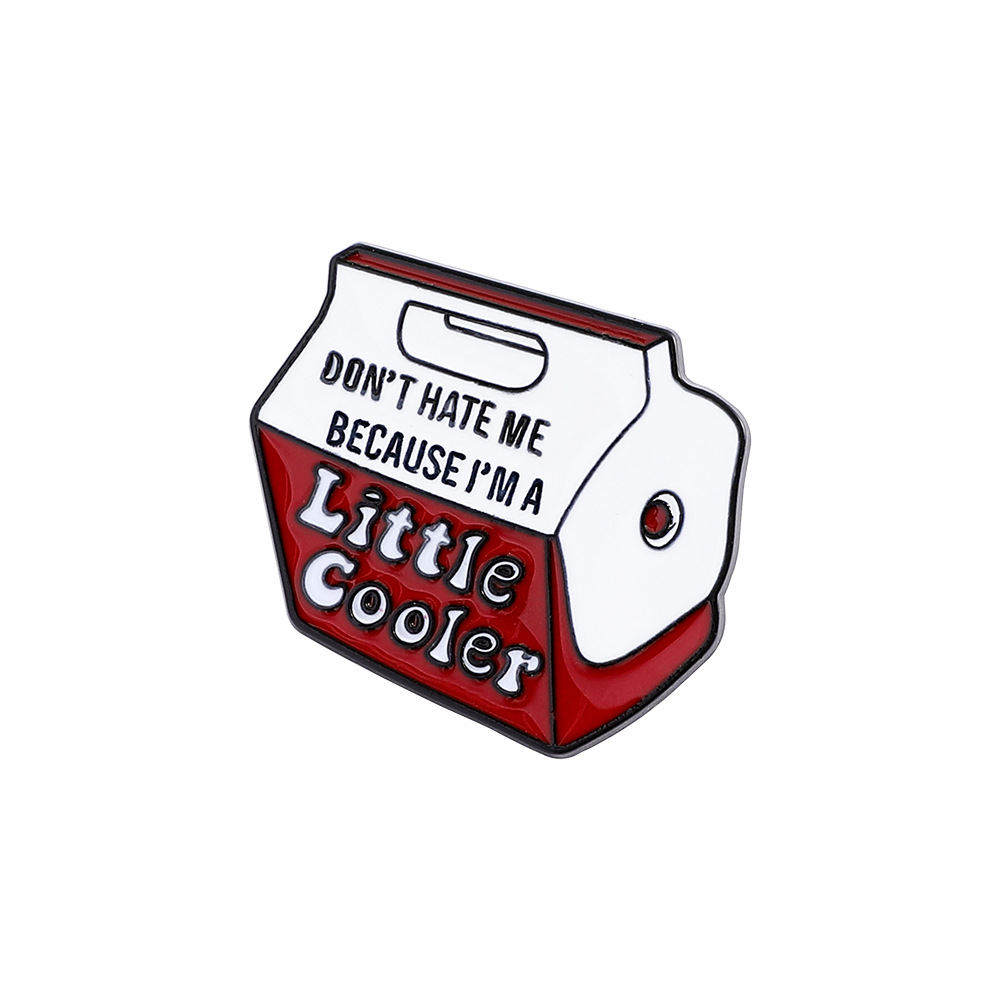 Funny Cooler Shape Alloy Enamel Pin Don't Hate Me Because I'm A Little Cooler Quote Metal Brooch Badge Accessory For Backpack Denim Jacket Unisex Gift