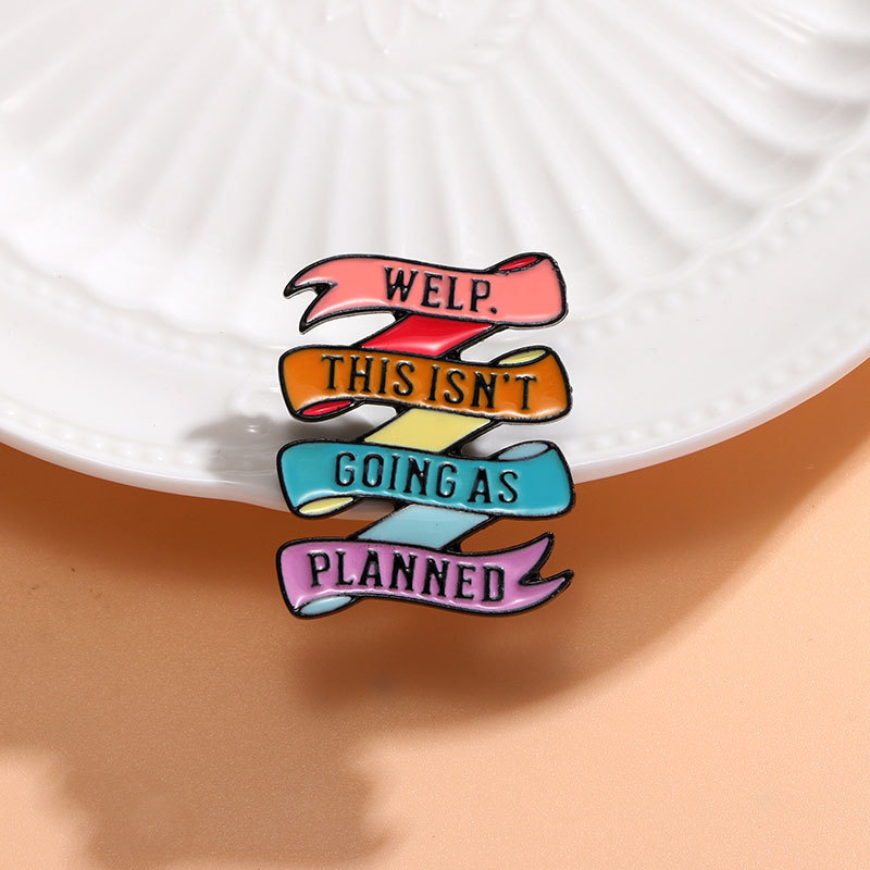 Humorous Enamel Pin Welp This Isn't Going As Planned Rainbow Ribbon Alloy Brooch Badge For Backpack Clothing Decoration Unisex Jewelry Accessories
