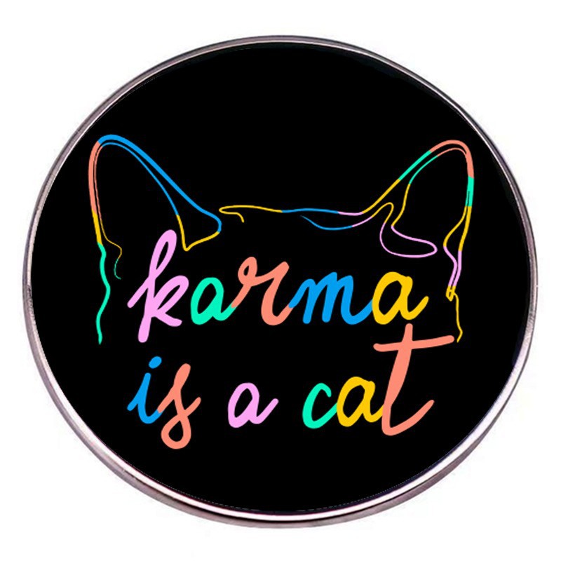 Round Alloy Metal Enamel Pin Badge Modern Karma Is A Cat Design Decorative Brooch For Backpack Clothing Hat Jacket Accessory Unisex Jewelry Gift