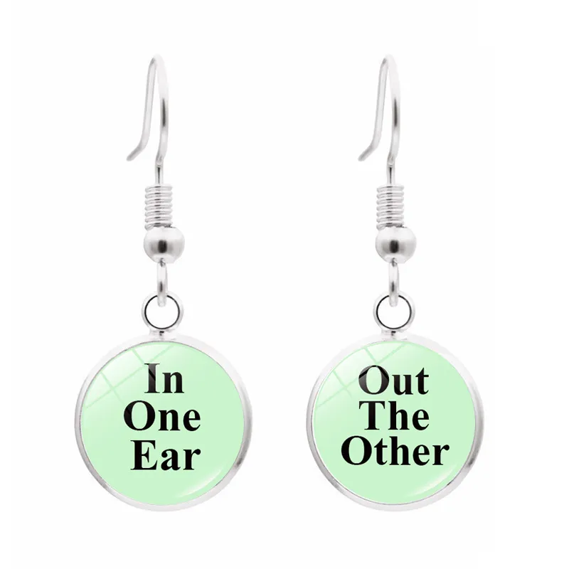 Pendientes De Gancho Con Cita Humorística Aleación Vidrio Colgante Redondo Texto In One Ear Out The Other Para Mujeres Niñas