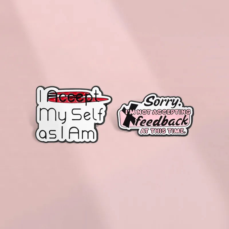 Lustige Sarkastische Slogan Emaille Pins I Accept Myself Not Accepting Feedback Legierung Brosche Rucksack Denim Jacke Abzeichen
