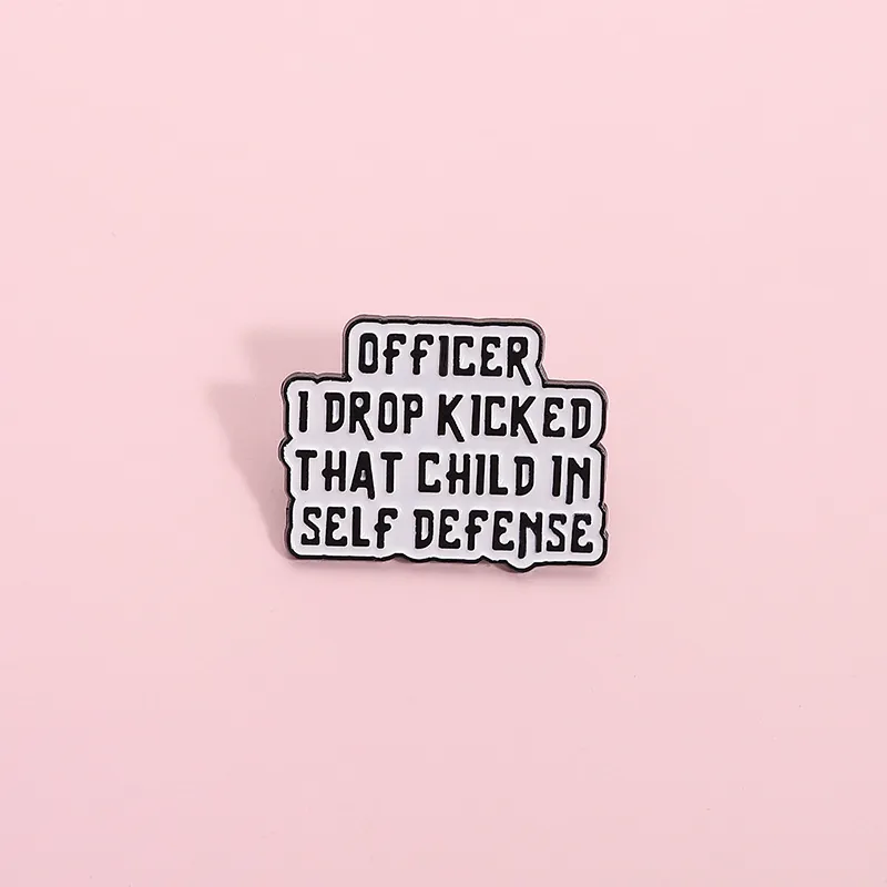 Funny Meme Enamel Pin Officer I Drop Kicked That Child In Self Defense Alloy Brooch Personalized Text Badge For Backpack Jacket