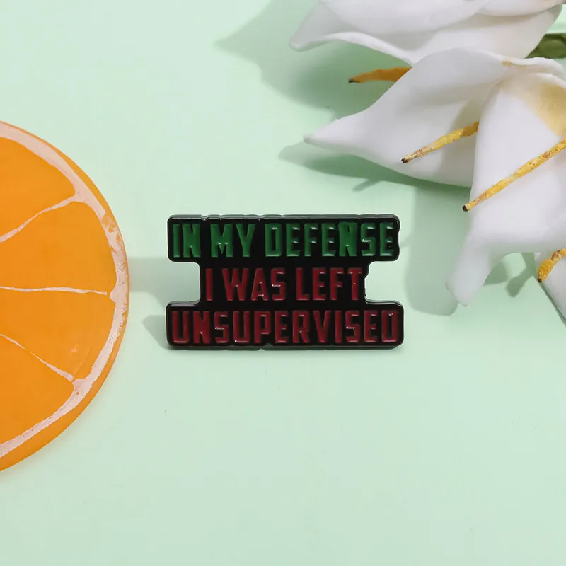 Humorous Alloy Enamel Lettering Brooch Pin English Phrase In My Defense I Was Left Unsupervised Creative Fashion Badge