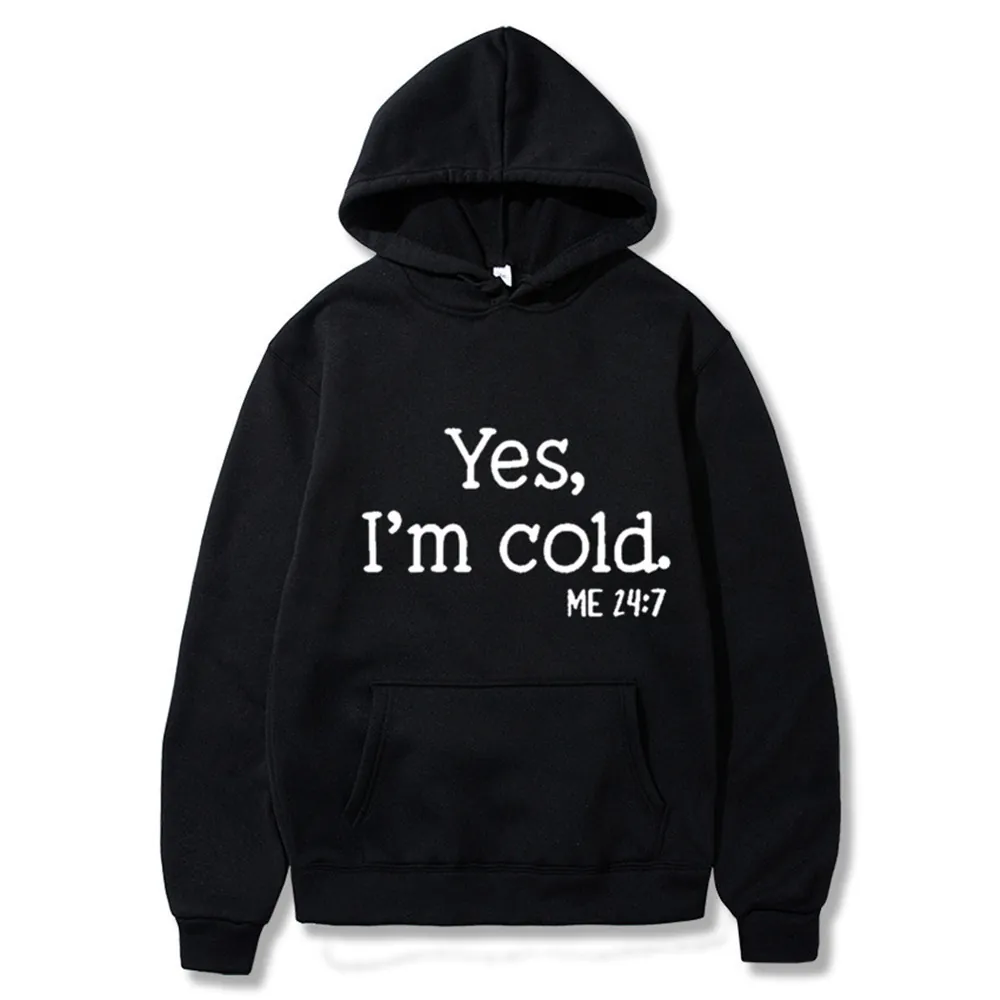 Men Long Sleeve Hoodie Slogan Yes I Am Cold Me 24-7 Print Polyester Casual Pullover Sweatshirt With Pocket Warm Winter