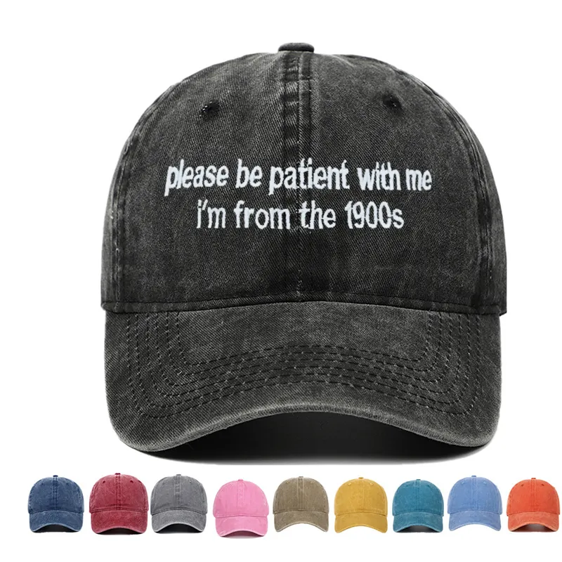 Casquette De Baseball En Coton Lavé Rétro Avec Broderie Please Be Patient I'm From The 1900s Vintage Dad Hat