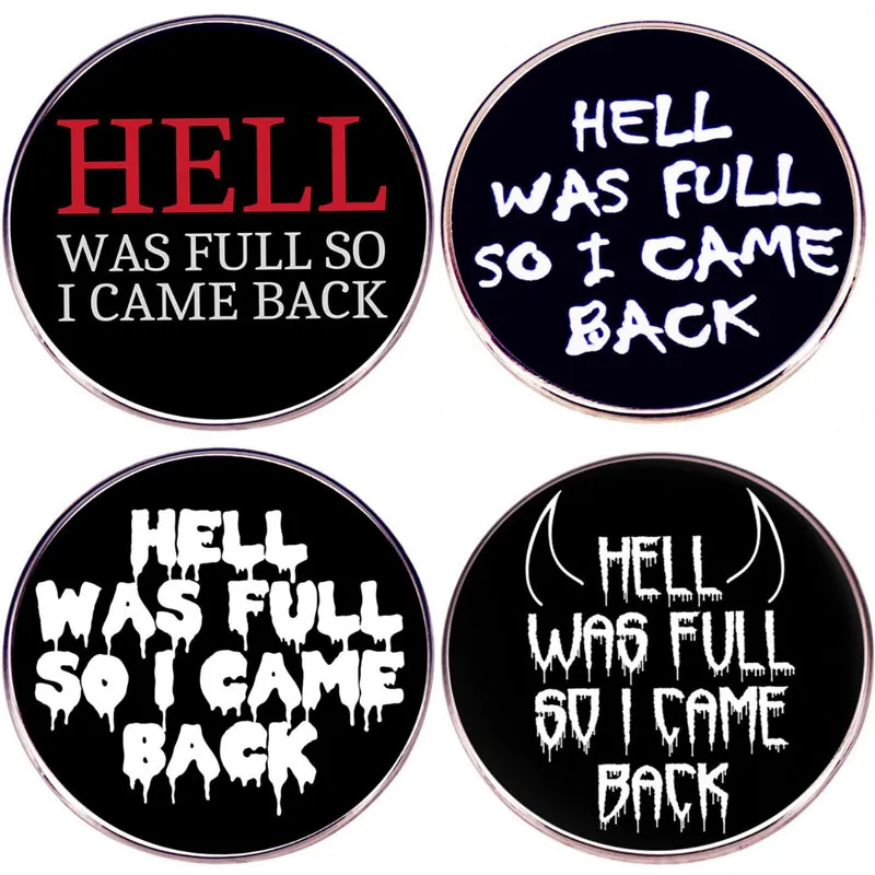 Hell Was Full So I Came Back Enamel Brooch Pin Alloy Round Slogan Badge Lapel Pin For Backpack Jacket Jewelry Accessory Gift